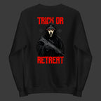 Trick or Retreat Sweatshirt